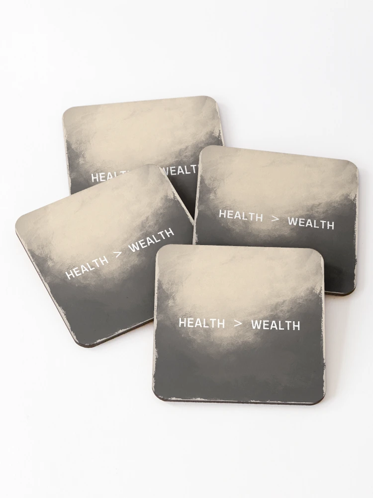 Health > Wealth coasters